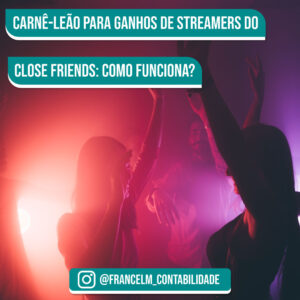 Carnê-leão para ganhos Streamers do close friends: Como quitar?