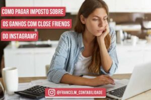 Imposto de renda para ganhos com close friends: Como quitar?