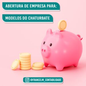 Abertura de empresa (CNPJ) Para Modelos da Chaturbate: Como funciona?