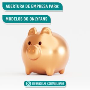 Abertura de empresa (CNPJ) Para Modelos da Onlyfans: Como formalizar?